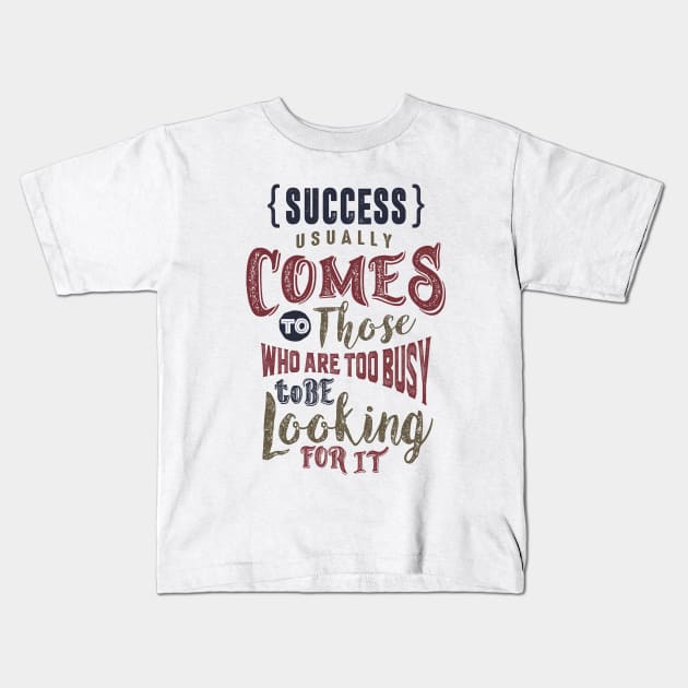 Success Kids T-Shirt by C_ceconello